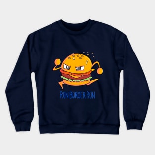 Burger, funny Fast food design with phrase "RUN BURGER RUN" Crewneck Sweatshirt